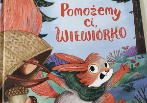 "Pomożemy Ci wiewiórko".